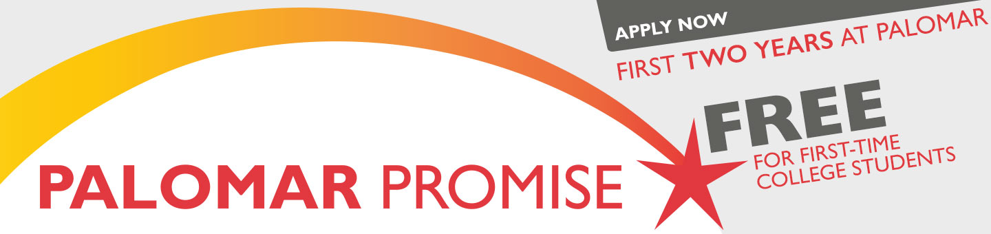 Palomar Promise: First Two Years at Palomar FREE for First-Time College Students