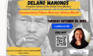 Flyer of the event, The Delano Manongs: Forgotten heroes of the United Farm Workers will be held of Tuesday, October 25 from 7pm to 8pm. RSVP with the QR code on the screen.