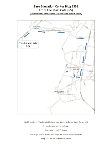 Map 1: From the Main Gate (I-5)
Map showing directions to Base Education Center Building 1331 from the Main Gate (I-5). The route begins at the Main Gate on the left side of the map, then follows Rattle Snake Canyon Road east. The path turns right onto Vandergrift Boulevard, then right onto 11th Street. It continues to C Street, where the route curves around a corner. A star symbol marks the destination, Building 1331, located at the next corner near the intersection of C Street and 11th Street. Nearby landmarks include the Firestone Complete Auto Care and Camp Pendleton Self Storage. Blue arrows indicate the direction of travel along the route.

