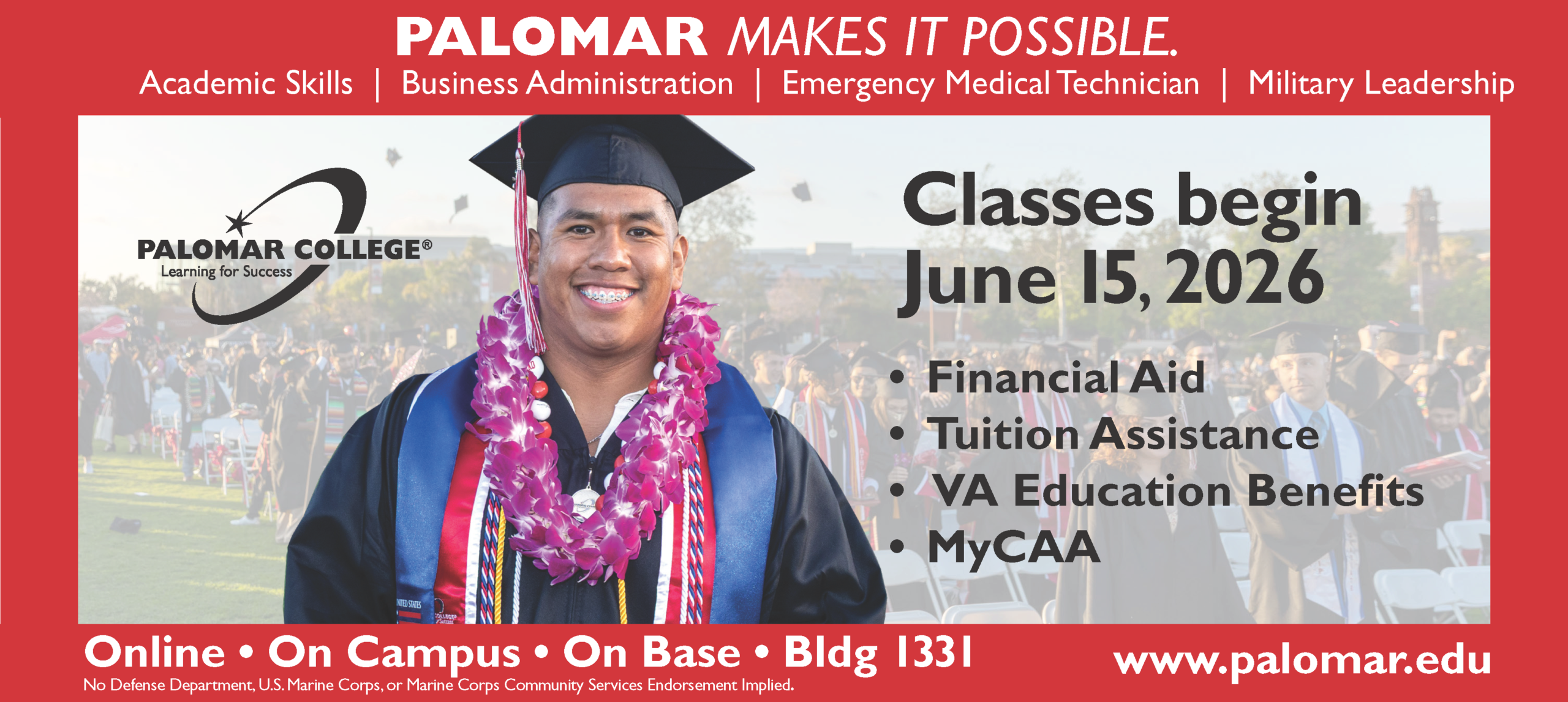 Promotional banner for Palomar College featuring a smiling graduate in cap and gown standing in front of a blurred graduation crowd. Across the top, the banner highlights program areas: Academic Skills, Business Administration, Emergency Medical Technician, and Military Leadership. Large text on the right reads, “Classes begin June 15, 2026,” followed by available support services: Financial Aid, Tuition Assistance, VA Education Benefits, and MyCAA. Along the bottom, the banner states that classes are offered online, on campus, and on base at Building 1331, with the college website listed for more information.