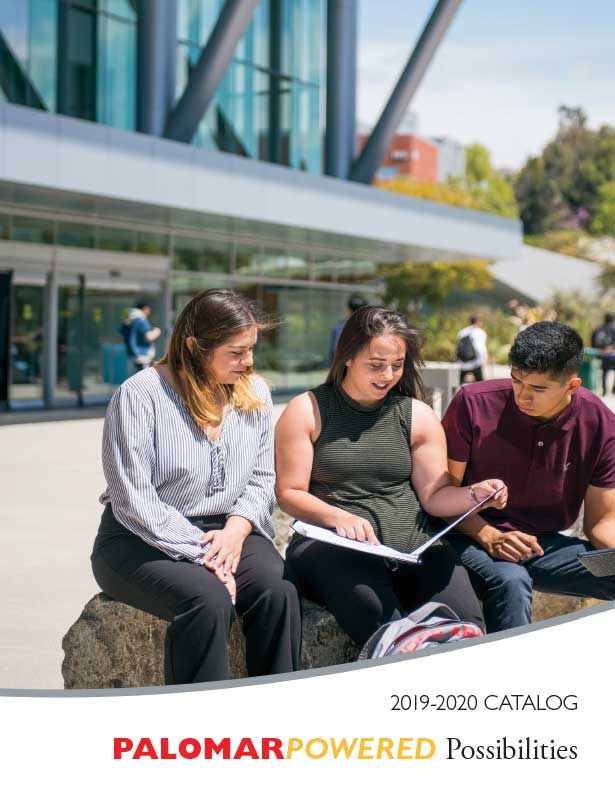 Palomar College 2019-2020 Catalog, Vol. LXVIII Palomar College 2019-2020 Catalog, Vol. LXVIII
