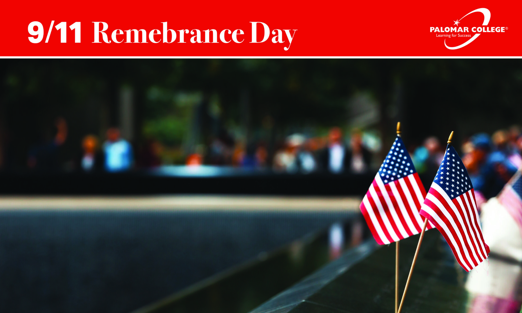 Graphic with the words “NEVER FORGET – September 11, 2001” across the top, with two vertical beams of light in red and blue symbolizing the Twin Towers. The Palomar College logo appears in the upper left corner.
