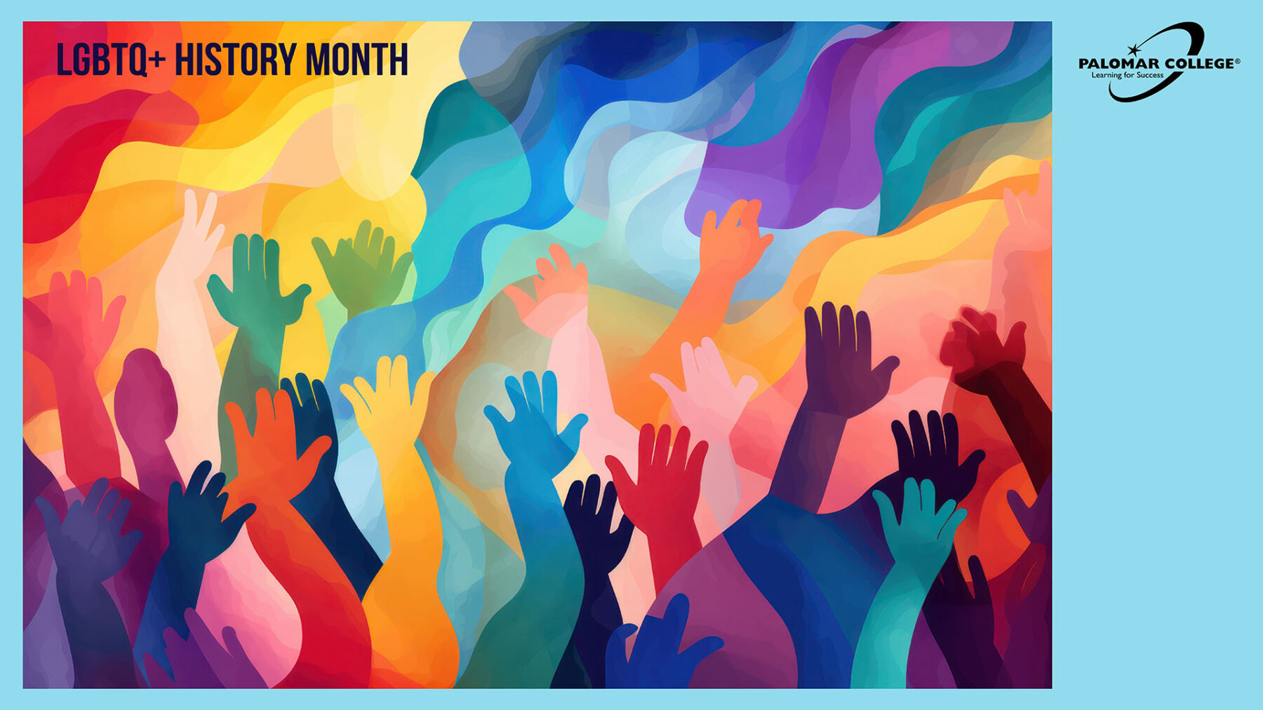 Zoom background with colorful abstract artwork of raised hands in rainbow colors. Text reads “LGBTQ+ History Month.” Palomar College logo on the right.