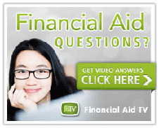 Financial Aid Questions? Get video answers, click here. Financial Aid TV