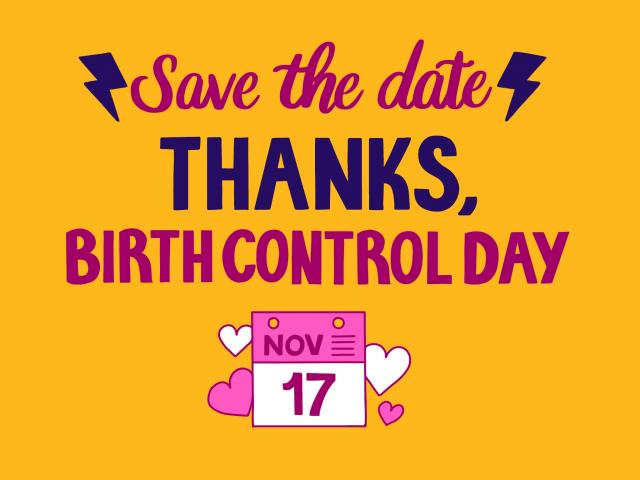 Save the date: Thanks, Birth Control Day is Nov. 17