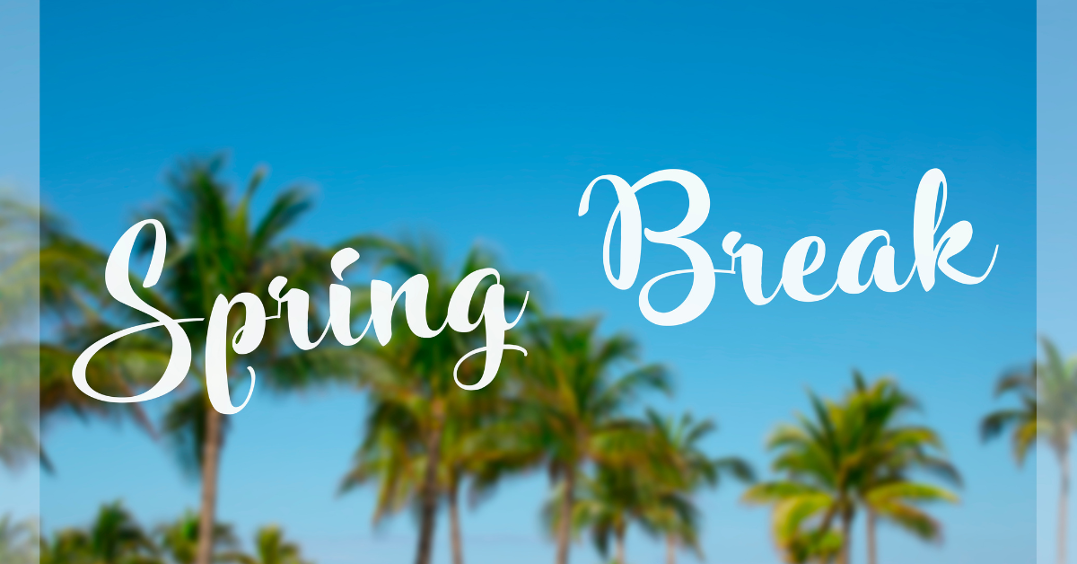 Spring Break