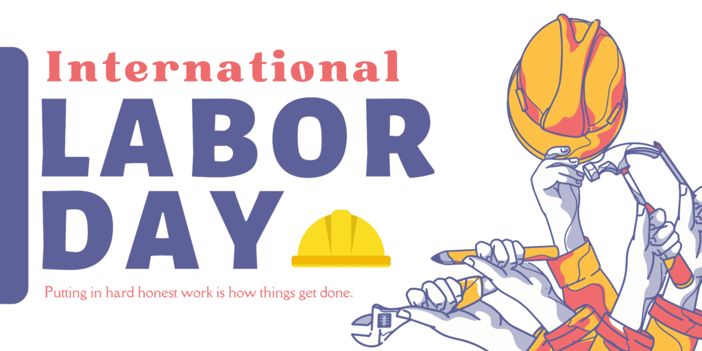 Image of hard hat and gloves with text: International Labor Day