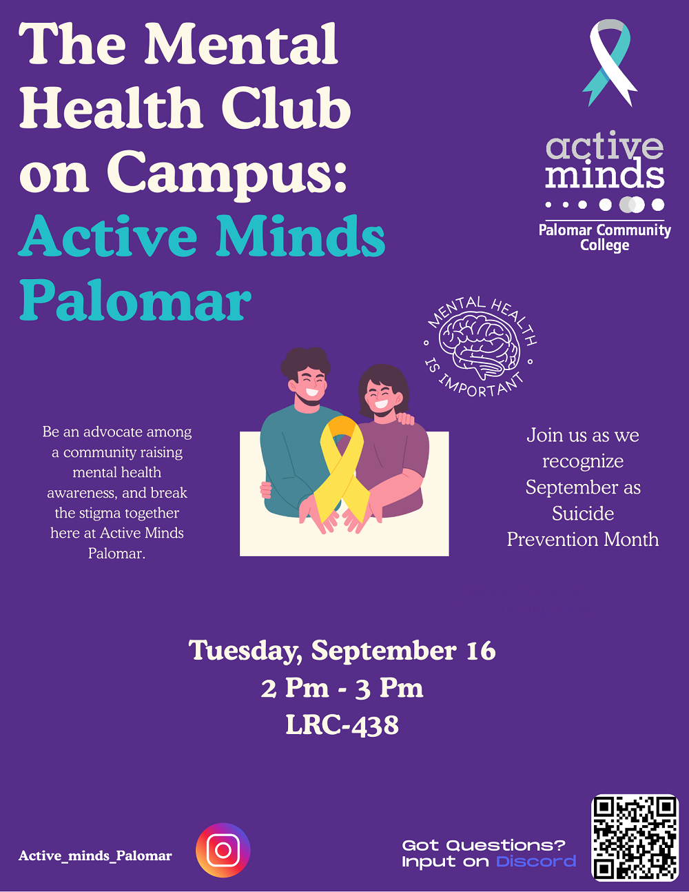 Male friends holding yellow ribbon with title: "The Mental Health Club on Campus: Active Minds Palomar." Join us as we recognize September as Suicide Prevention Month Tuesdays, Sept. 16th 2-3pm in LRC-438. Active Minds Palomar IG logo and Discord QR code.