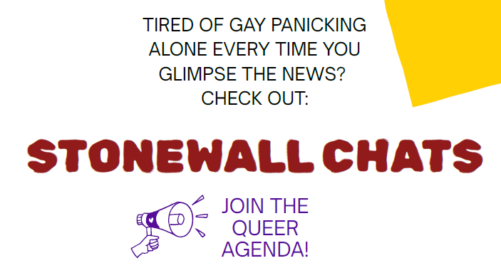 Hand holding microphone with text: Join the Queer Agenda! Tired of gay panicking alone every time you glimpse the news? Check out: Stonewall Chats.