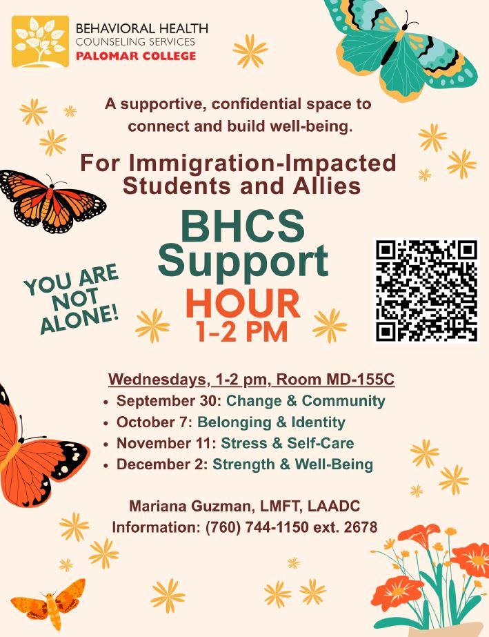 Flyer for Palomar College Behavioral Health Counseling Services’ BHCS Support Hour for immigration-impacted students and allies, with meeting dates, location, QR code, and contact information.