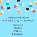 Which medications are dangerous to mix with alcohol?