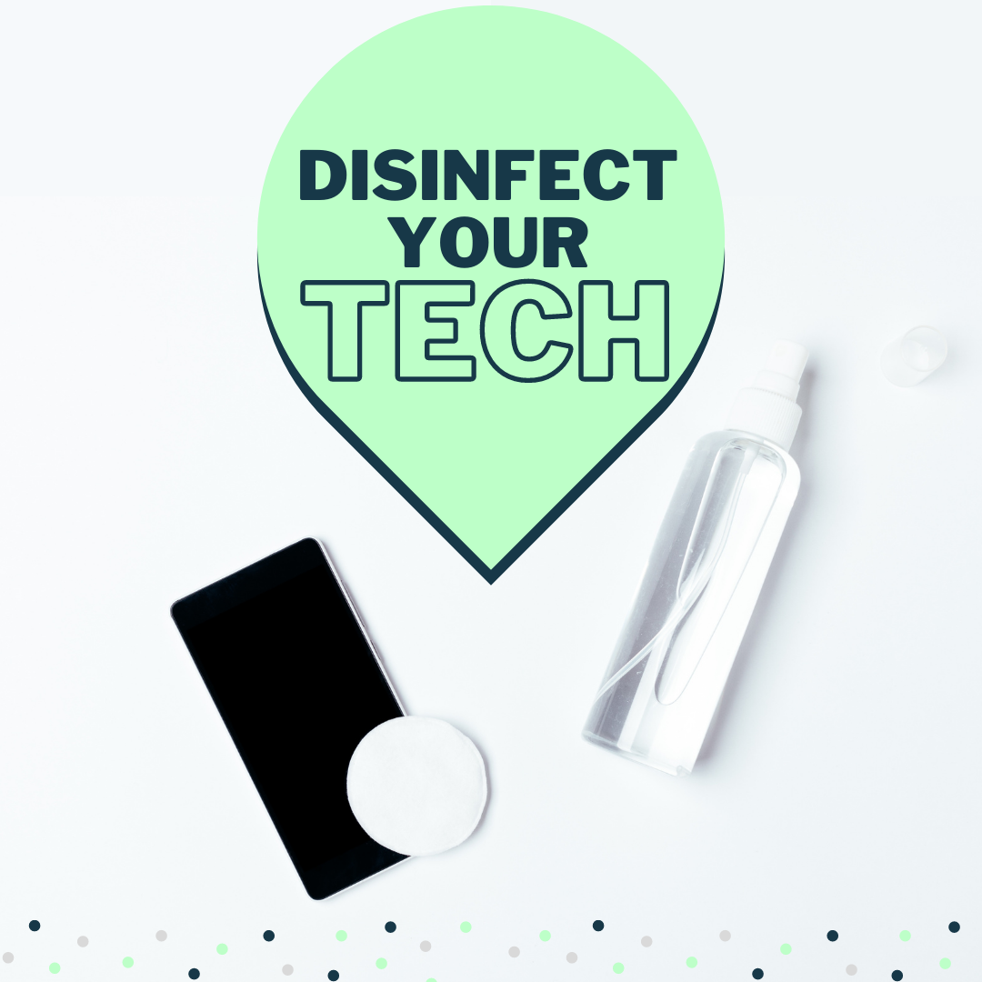 Cell phone and sanitizer images with "Disinfect Your Tech" title