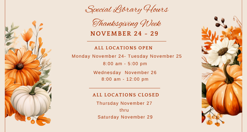 Thanksgiving Hours Fall2025 Thanksgiving Week Library Hours