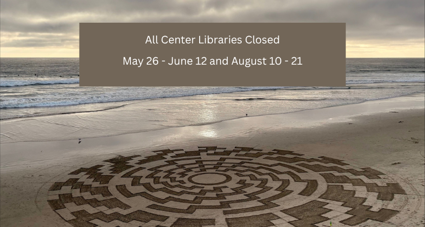 Center Library Closures Summer 2026