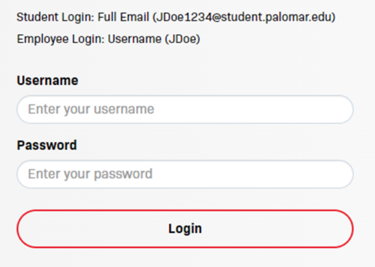 Single Sign On Login. Text: "Student Login: Full Email (JDoe1234@student.palomar.edu) Employee Login: Username (JDoe) Username: Enter your username Password: Enter your password"