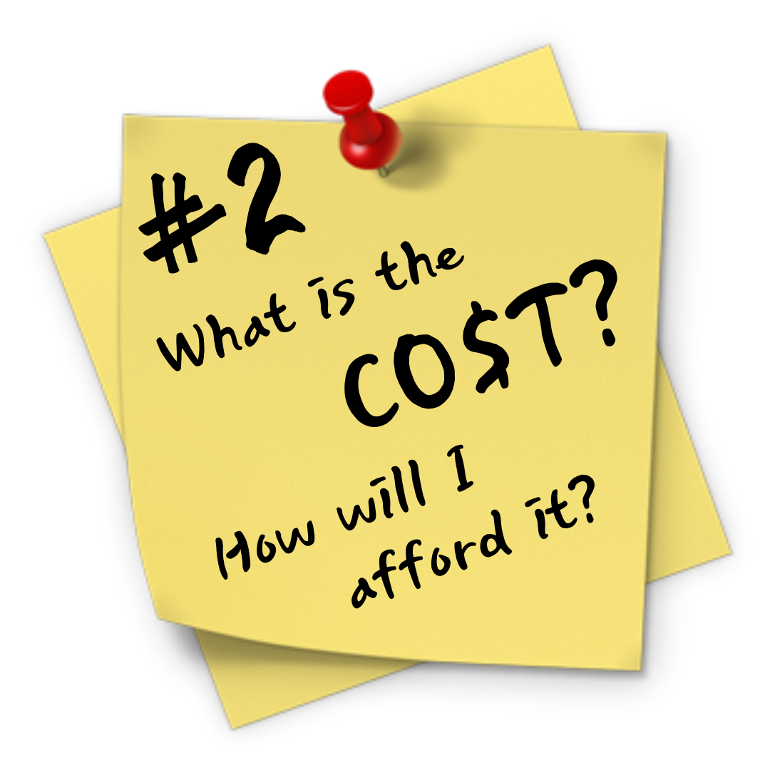 POST IT #2 What is the COST? How will I afford it?