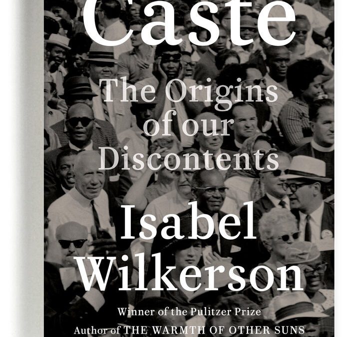 Caste: The Origins of our Discontents by Isabel Wilkerson