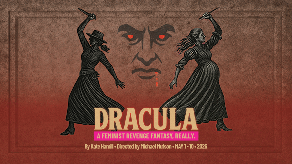 This is the poster for Dracula, A Feminist Revenge Fantasy, Really. Image discription: Two women hold daggers outwards ready to strike as the features of a man's face appear center, blood dripping from the corner of his mouth.