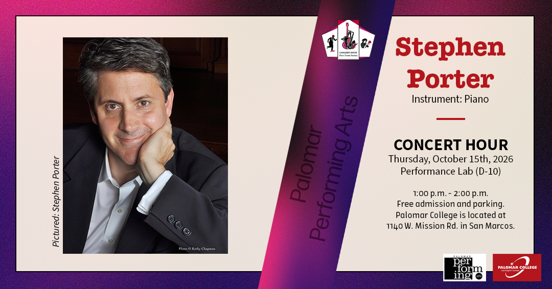 Webgraphic for Stephen Porter, Instrument: Piano, Concert Hour, Thursday October 15th, 2026, Performance Lab (D-10), 1:00 p.m. - 2:00 p.m. Free admission and parking. Palomar College is located at 1140 W. Mission Rd. in San Marcos. Palomar Performing Arts, Image to the left is a headshot of Stephen Porter, dressed in a dark grey suit, leaning on his elbow