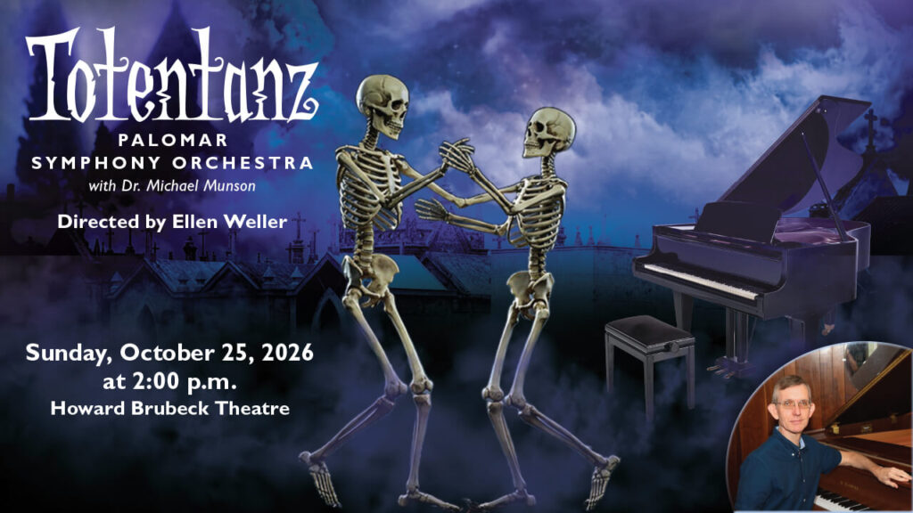 Flyer for Totentanz, Sunday October 25 at 2:00 p.m. Howard Brubeck Theatre, Palomar Symphony Orchestra, Directed by Ellen Weller