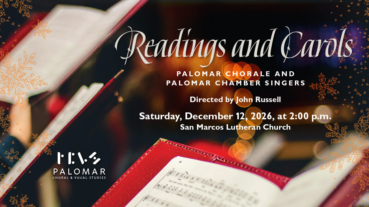 Flyer for Reading and Carols, December 12, 2026 Saturday at 2:00 p.m., San Marcos Lutheran Church, Palomar Chorale and Palomar Chamber Singers, Directed by John Russell