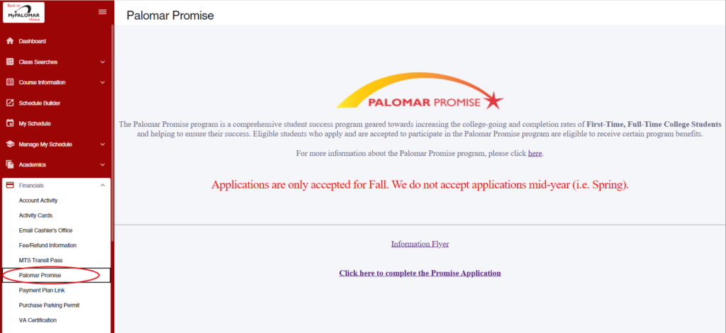 To apply to Palomar Promise, log on to your MyPalomar, click on Financials Tab to locate the Promise application.