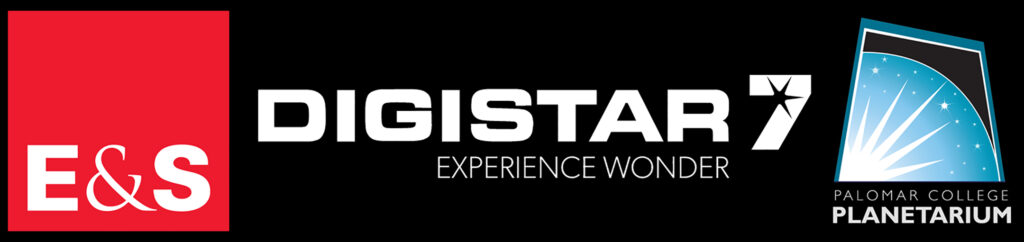 E&S Digistart 7. Experience Wonder. Palomar College Planetarium
