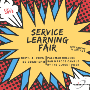 Service Learning Fair
📅 Date: Thursday, September 4, 2025
🕥 Time: 10:30 AM – 1:00 PM
📍 Location: San Marcos Campus – Walkway near the Clock Tower
🚗 Free Parking: Available in Lots 1 & 2

Meet community nonprofit organizations looking for volunteers and Service Learning students!
Come explore opportunities to get involved, give back, and make a difference.