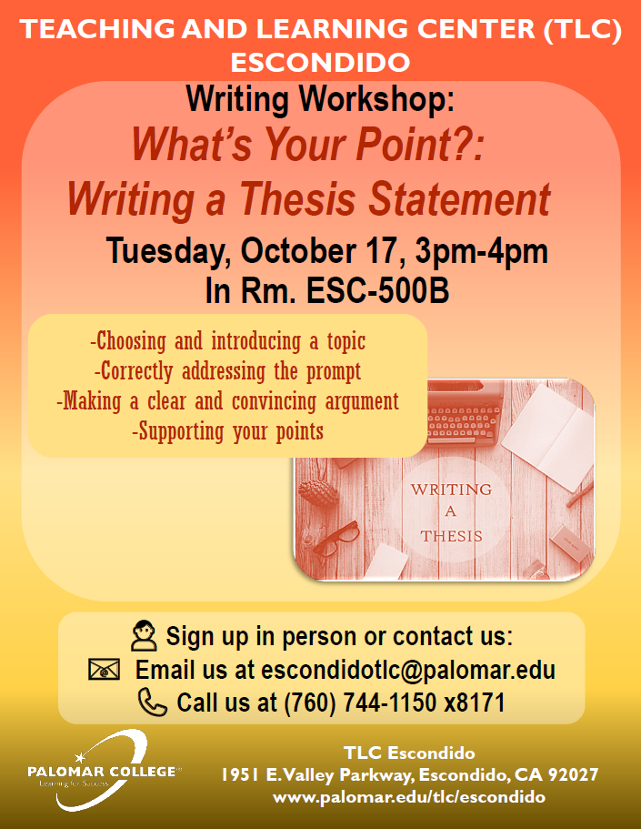 Writing a Thesis Statement Workshop at the TLC Escondido on October 17 at 3pm.