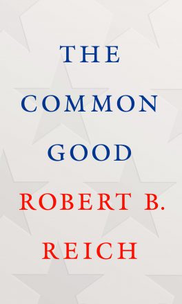 The Common Good - Robert B. Reich