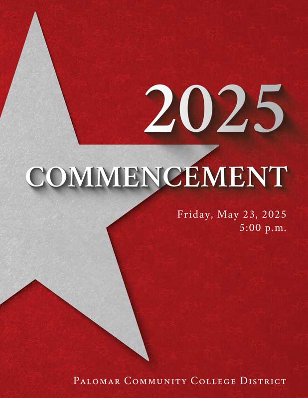 2025 Commencement Friday, May 23 at 5:30 p.m. Palomar Community College District