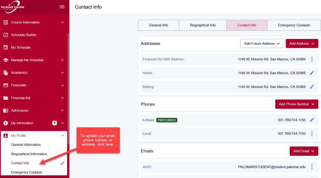 this is a screen shot of the my palomar dashbard. The left navigation opened "my profile" and an arrow box is pointint to "contact info". The picture shows where to update your email, phone, and address.